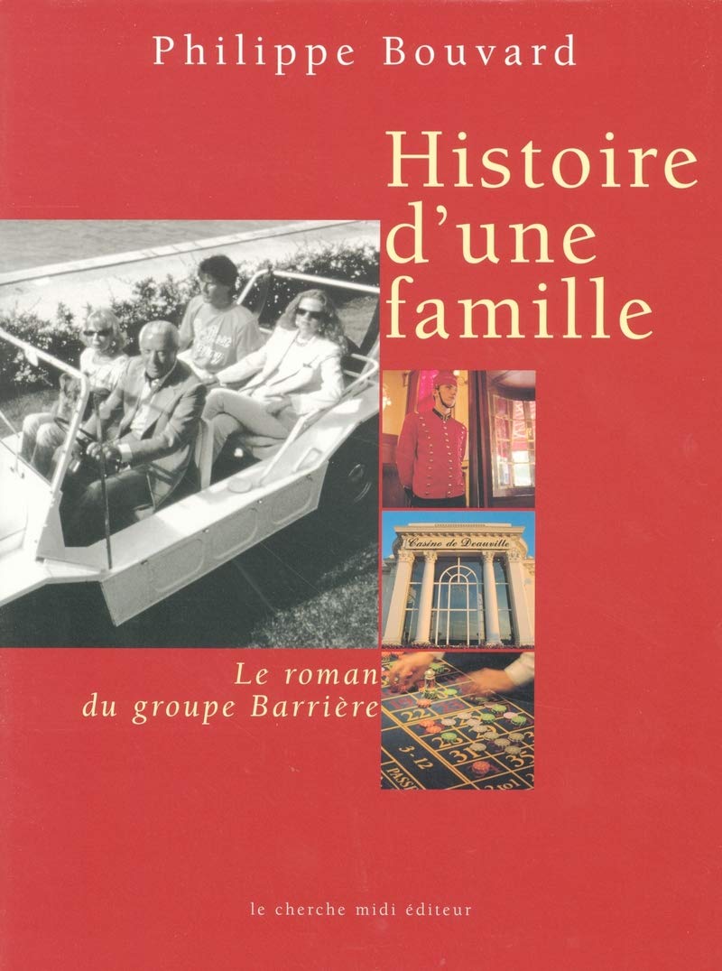 Histoire d'une famille : Le Roman du groupe Barrière book
