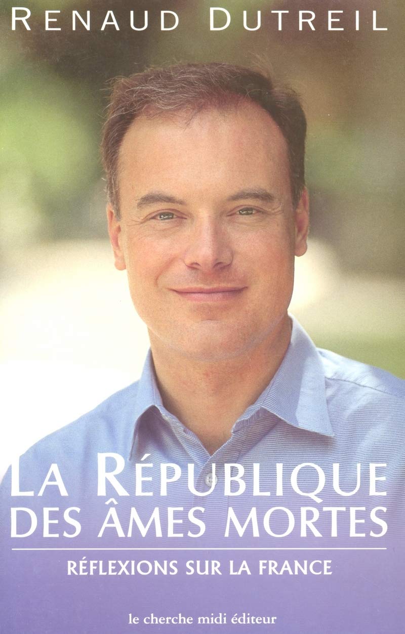 La République des âmes mortes : Réflexions sur la France book