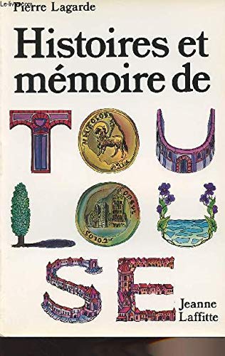 Histoires et mémoire de Toulouse book