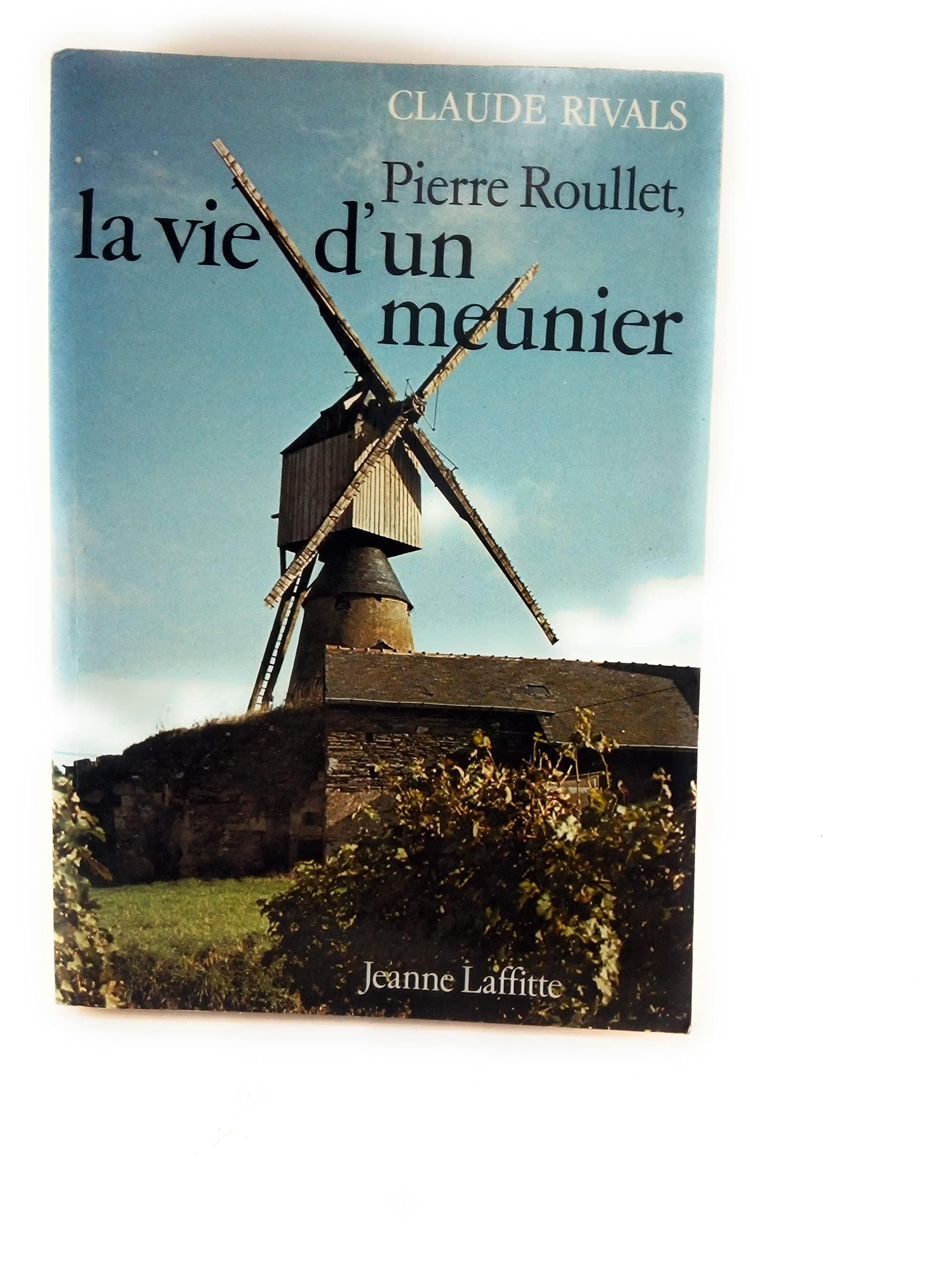Pierre Roullet, la vie d'un meunier book