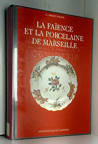 La Fayence et la porcelaine de Marseille book