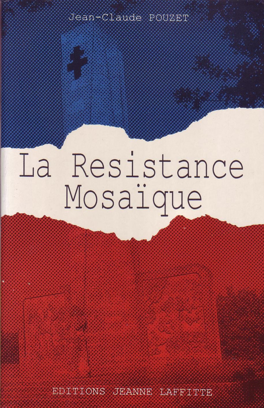 La Résistance mosaïque: Histoire de la Résistance et des Résistants du pays d'Aix, 1939-1945 Books