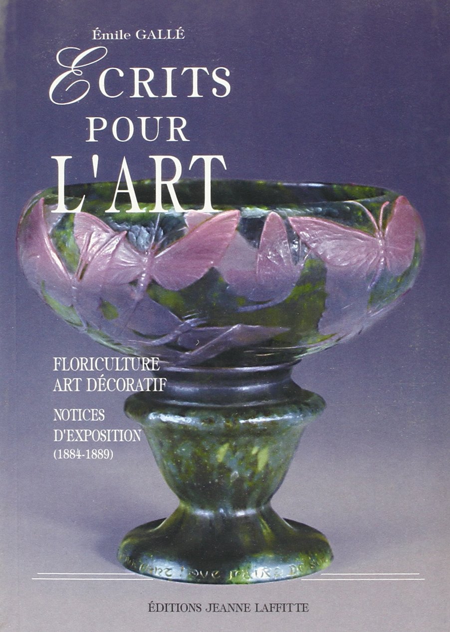 Écrits pour l'art: Floriculture, art décoratif, notices d'exposition (1844-1889) book