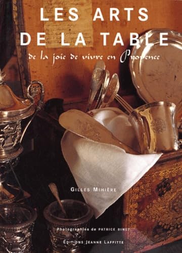 Les arts de la table : De la joie de vivre en Provence book