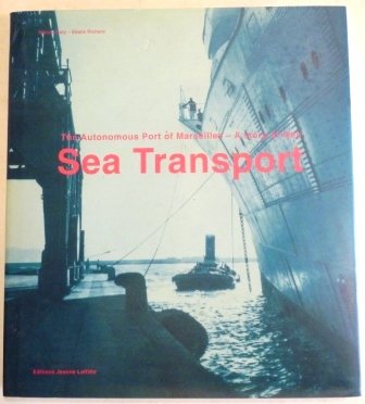 Sea transport : the autonomous Port of Marseille, a story of men Film, Art & Culture