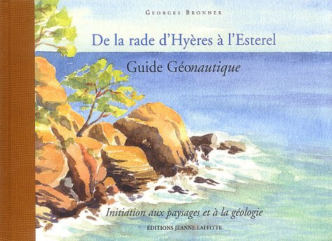 De la rade d'Hyères à l'Esterel: Guide géonautique book