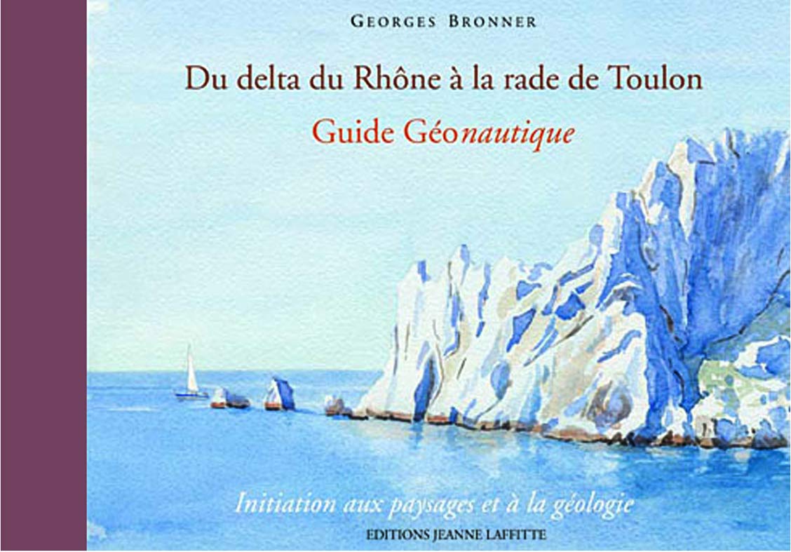Du delta du Rhône à la rade de Toulon : Guide Géonautique book