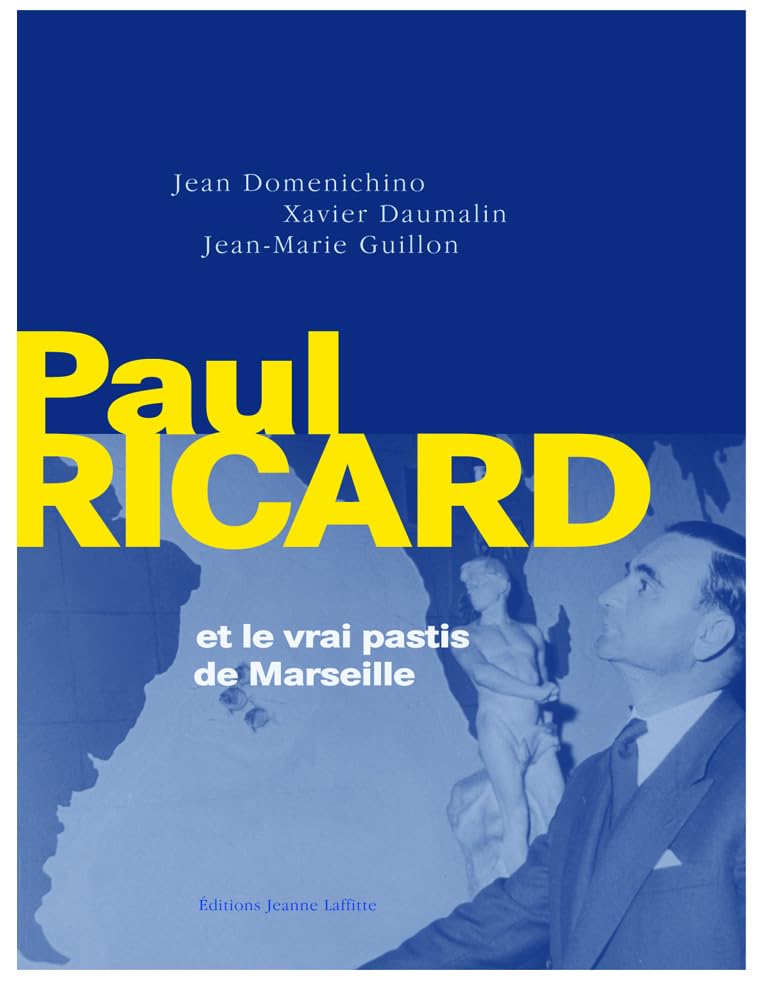 Paul RICARD et le vrai pastis de Marseille book