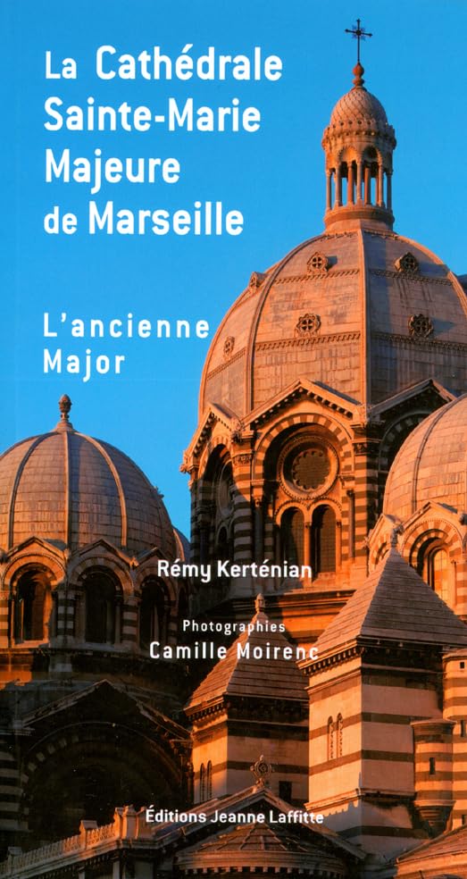 La cathédrale Sainte-Marie Majeure de Marseille - L'ancienne Major book