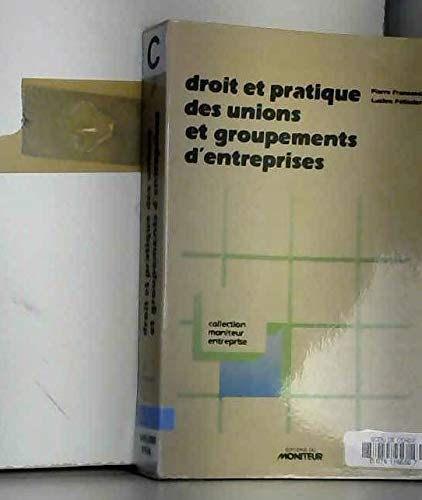 Droit et pratique des unions et groupements d'entreprises Books