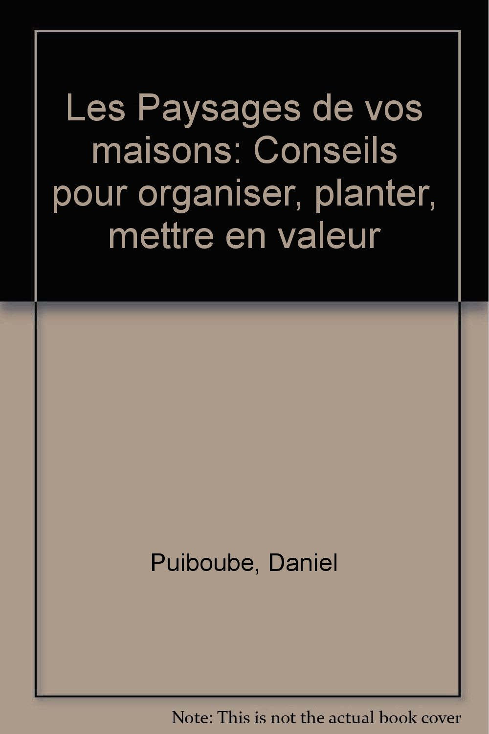 Les Paysages de vos maisons : Conseils pour organiser, planter, mettre en valeur Books