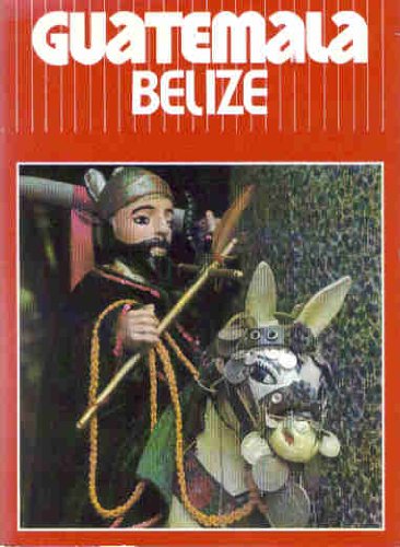 Guatemala, Belize (Collection Les Grands voyages) book