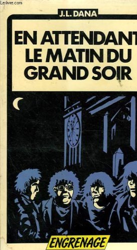 En attendant le matin du grand soir (Engrenage) book