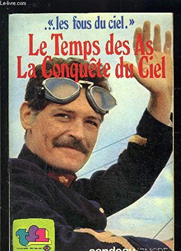 Le Temps des as La Conquête du ciel (Les Fous du ciel) book