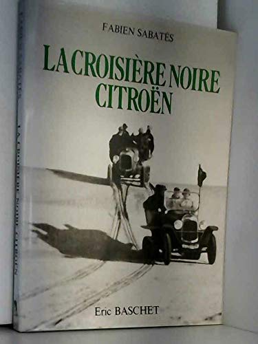 La Croisière noire Citroën : 1924-1925 (Collection Aventures du XX# siècle) book