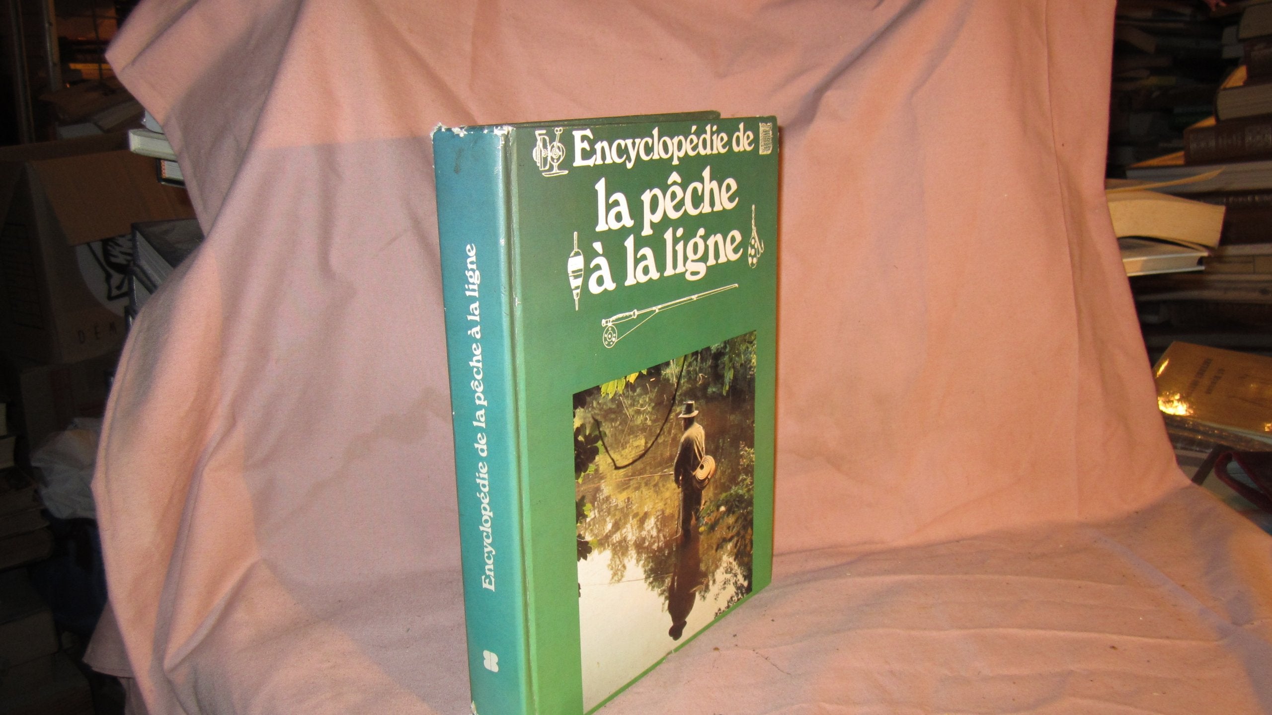 Encyclopédie de la pêche à la ligne dans rivières, torrents, lacs et étangs : techniques et tours de mains, connaissance des espèces book