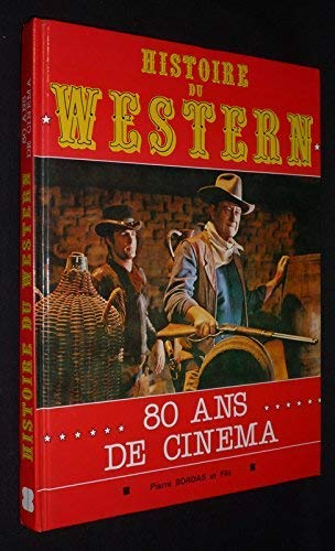 Histoire du western : 80 années de cinéma book