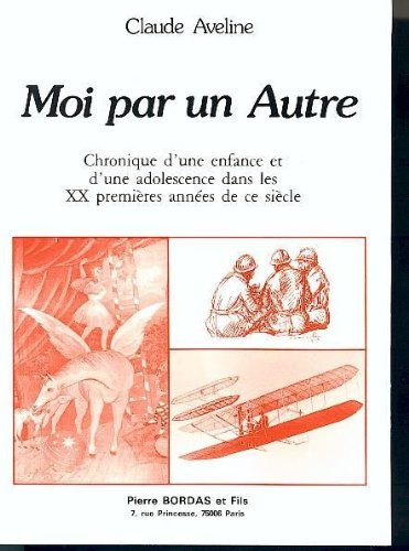 Moi par un autre: Chronique d'une enfance et d'une adolescence dans les XX premières années de ce siècle book