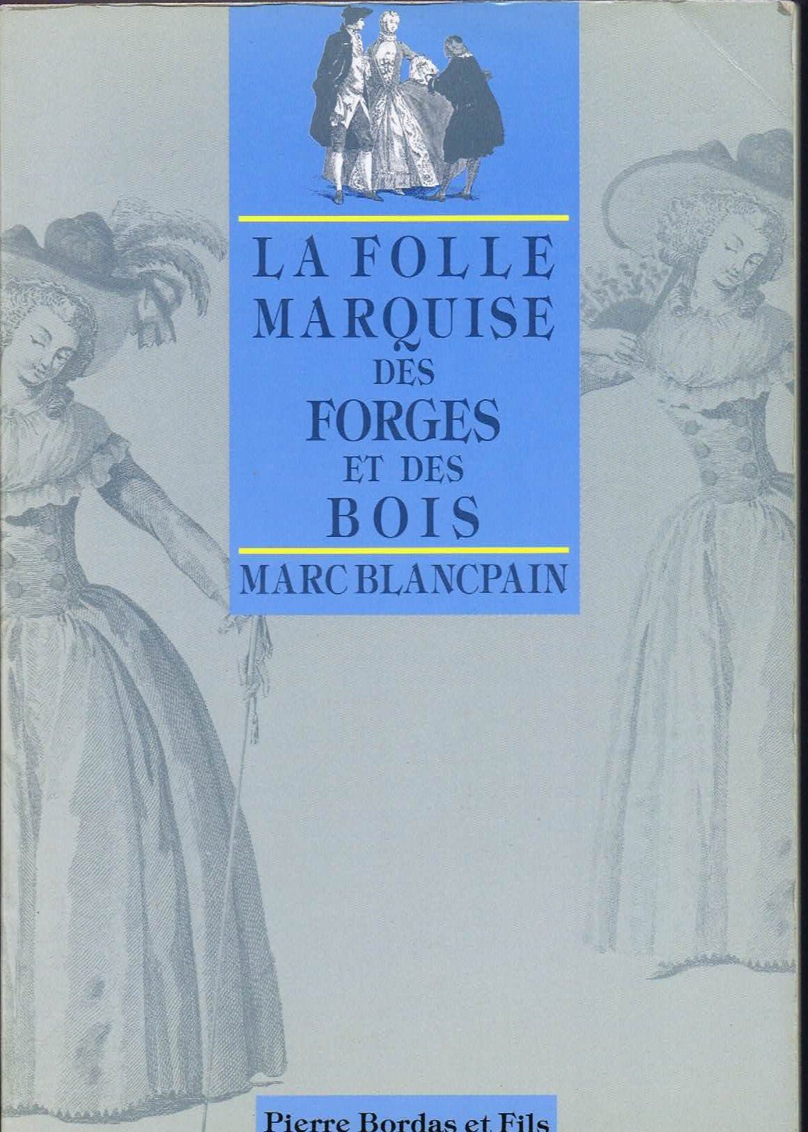 La Folle Marquise Des Forges et des bois book