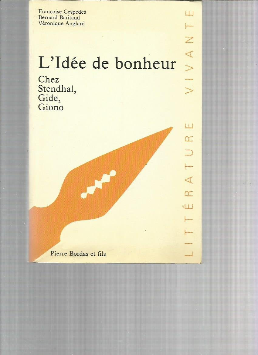 L'idée de bonheur chez Stendhal, Gide, Giono book