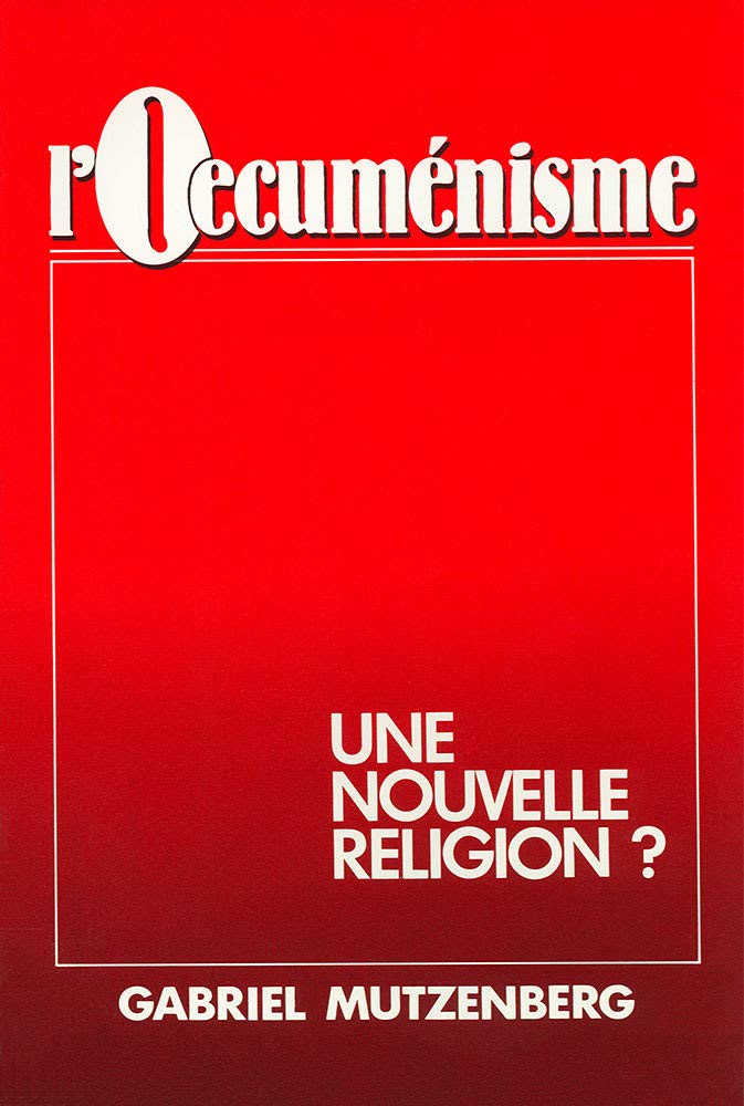 L’oecuménisme: Une nouvelle religion ? Books