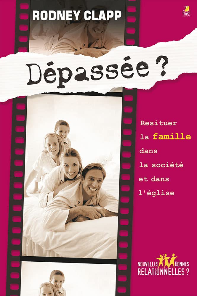 Dépassée ?: Resituer la famille dans la société et dans l’Église Books