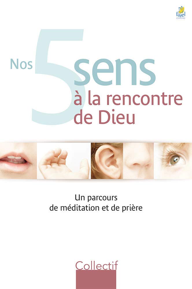 Nos 5 sens à la rencontre de Dieu book