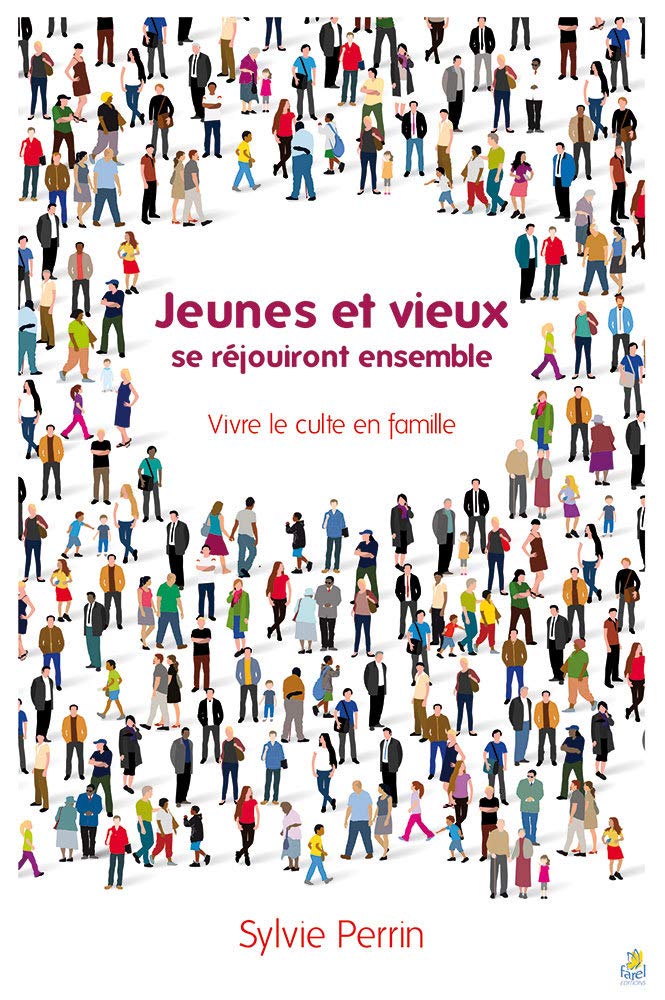 Jeunes et vieux se réjouiront ensemble : vivre le culte en famille Religion & Esotericism