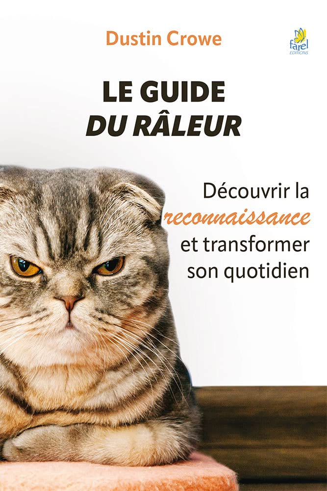 Le guide du râleur: Découvrir la reconnaissance et transformer son quotidien book