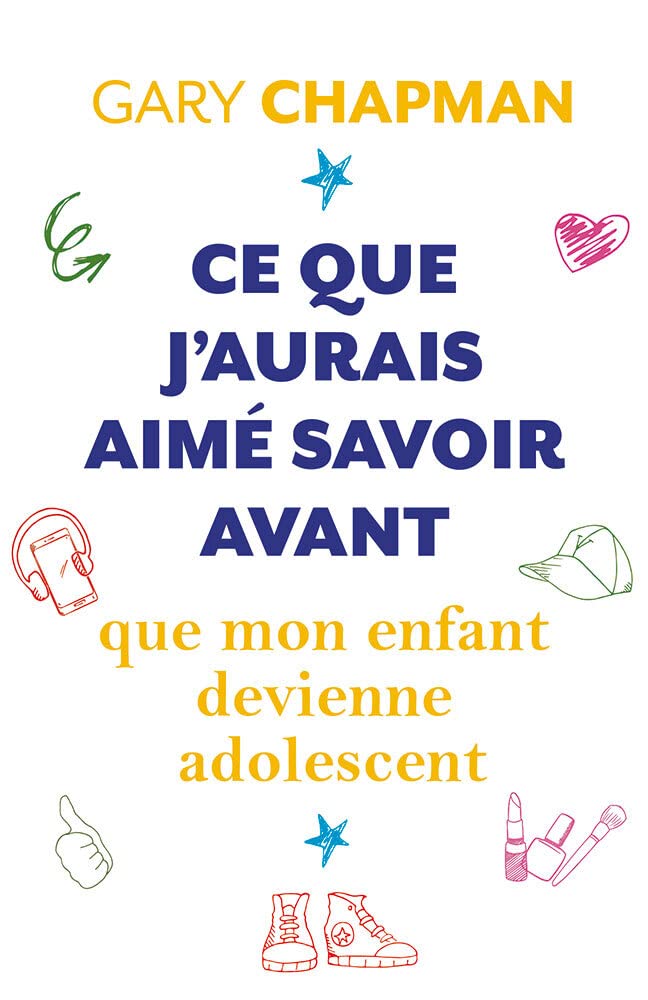 Ce que j'aurais aimé savoir avant que mon enfant devienne adolescent book