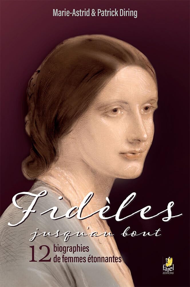 Fidèles jusqu’au bout. 12 biographies de femmes étonnantes Philosophy
