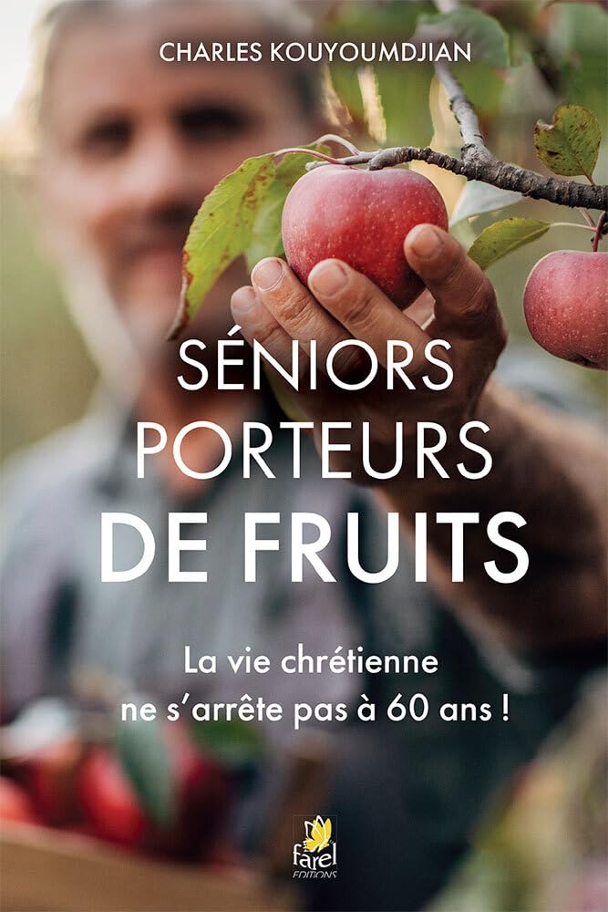 Séniors porteurs de fruits La vie chrétienne ne s’arrête pas à 60 ans ! book