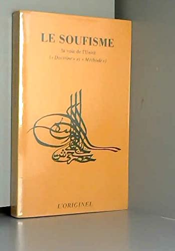 Le Soufisme : La Voie de l'unité `doctrine' et `méthode' Books