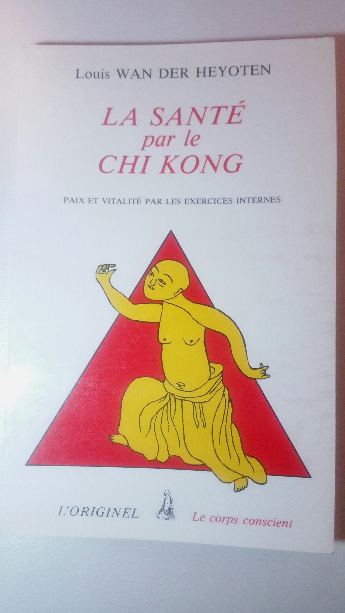 La Santé par le chi kong : paix et vitalité par les exercices internes taoistes Religion & Esotericism