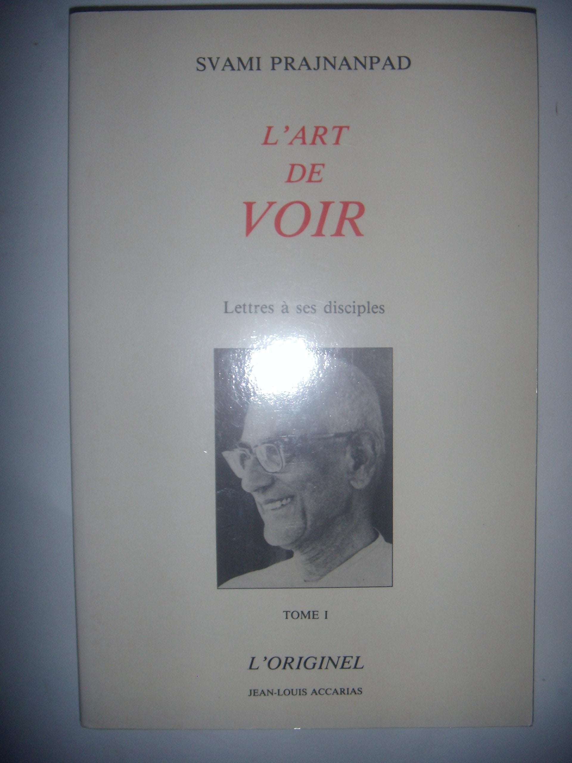 Lettres à ses disciples. Vol. 1. L'art de voir Religion & Esotericism