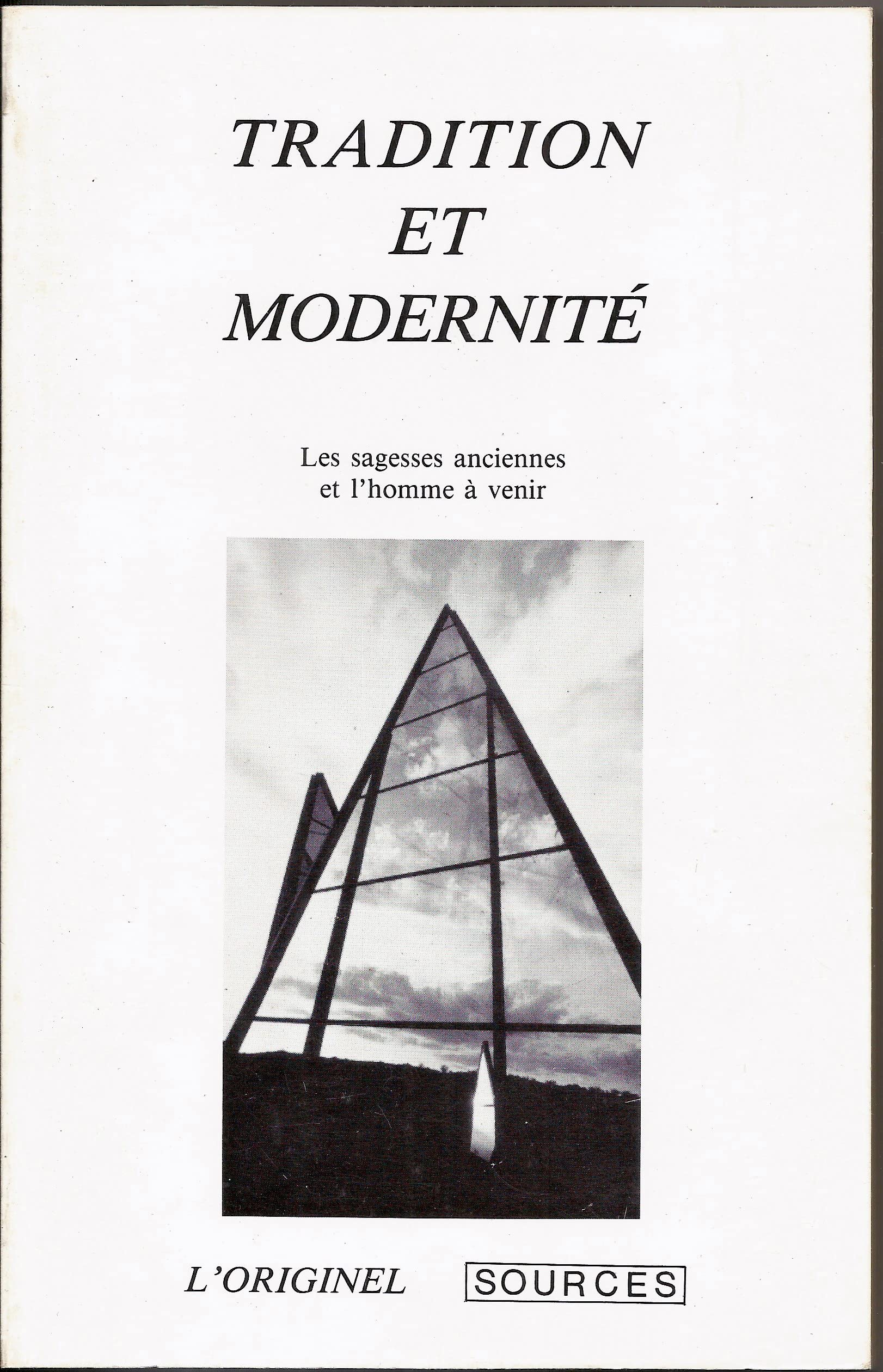 Tradition et modernité : les sagesses anciennes et l'homme à venir Religion & Esotericism