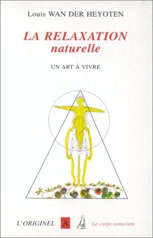 La relaxation naturelle. Un art à vivre book