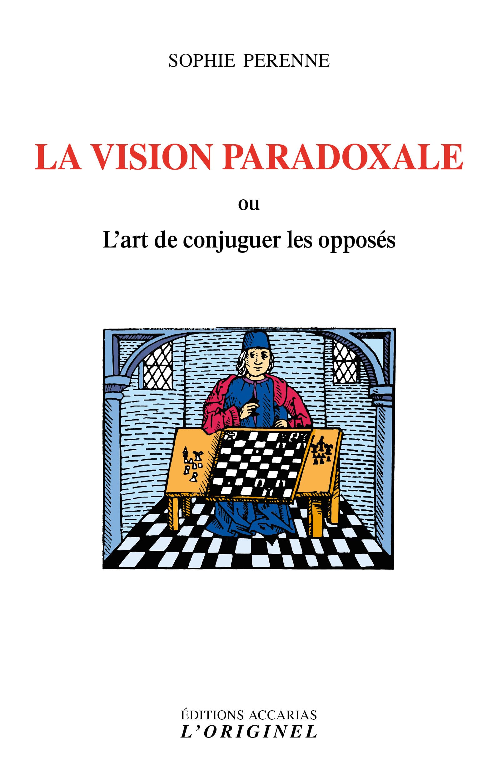 La vision paradoxale: Ou l'art de concilier les opposés Religion & Esotericism