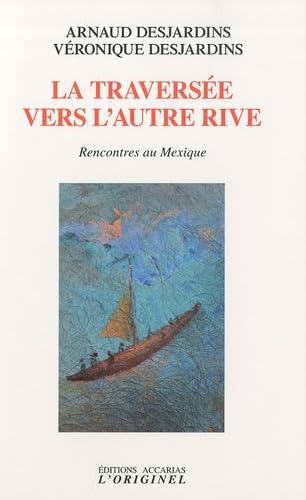 La traversée vers l'autre rive: Rencontres au Mexique book