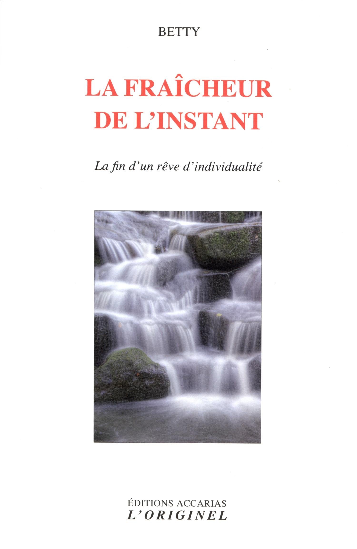 La fraicheur de l'instant: La fin d'un rêve d'individualité Religion & Esotericism