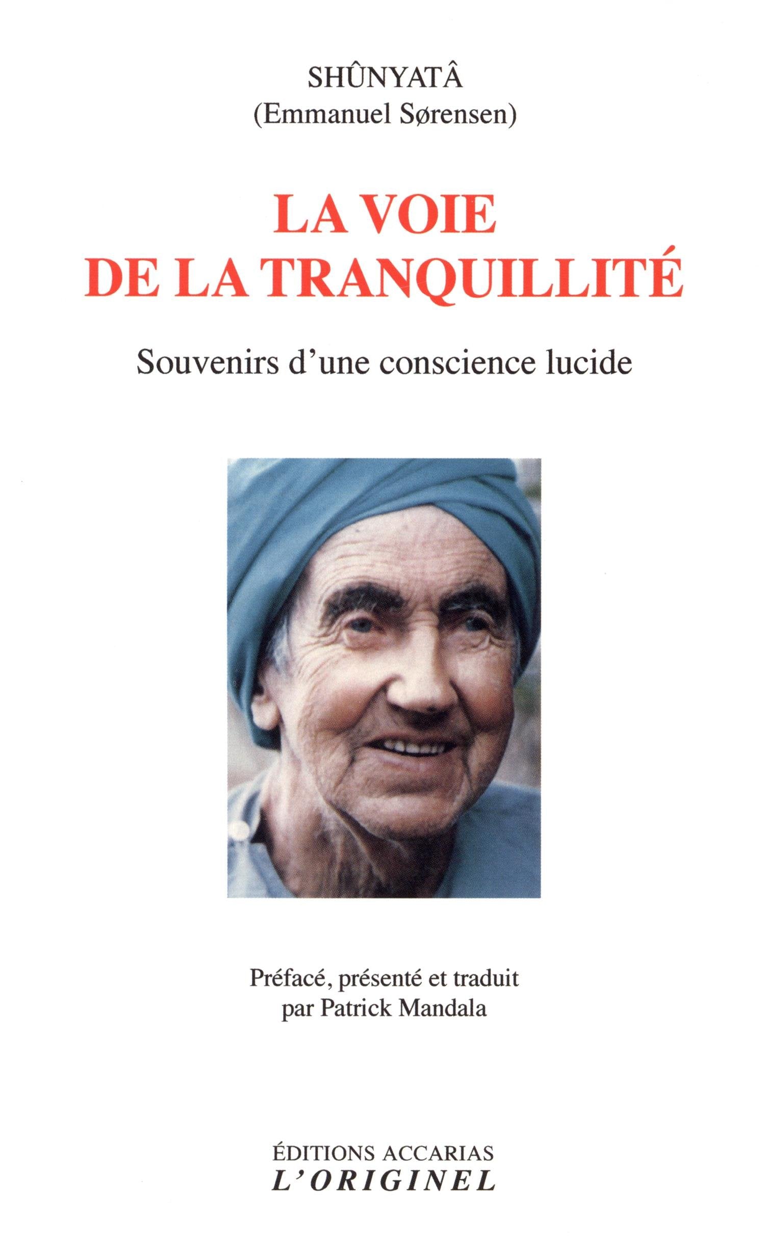 La voie de la tranquilité: Souvenirs d'une conscience lucide Religion & Esotericism