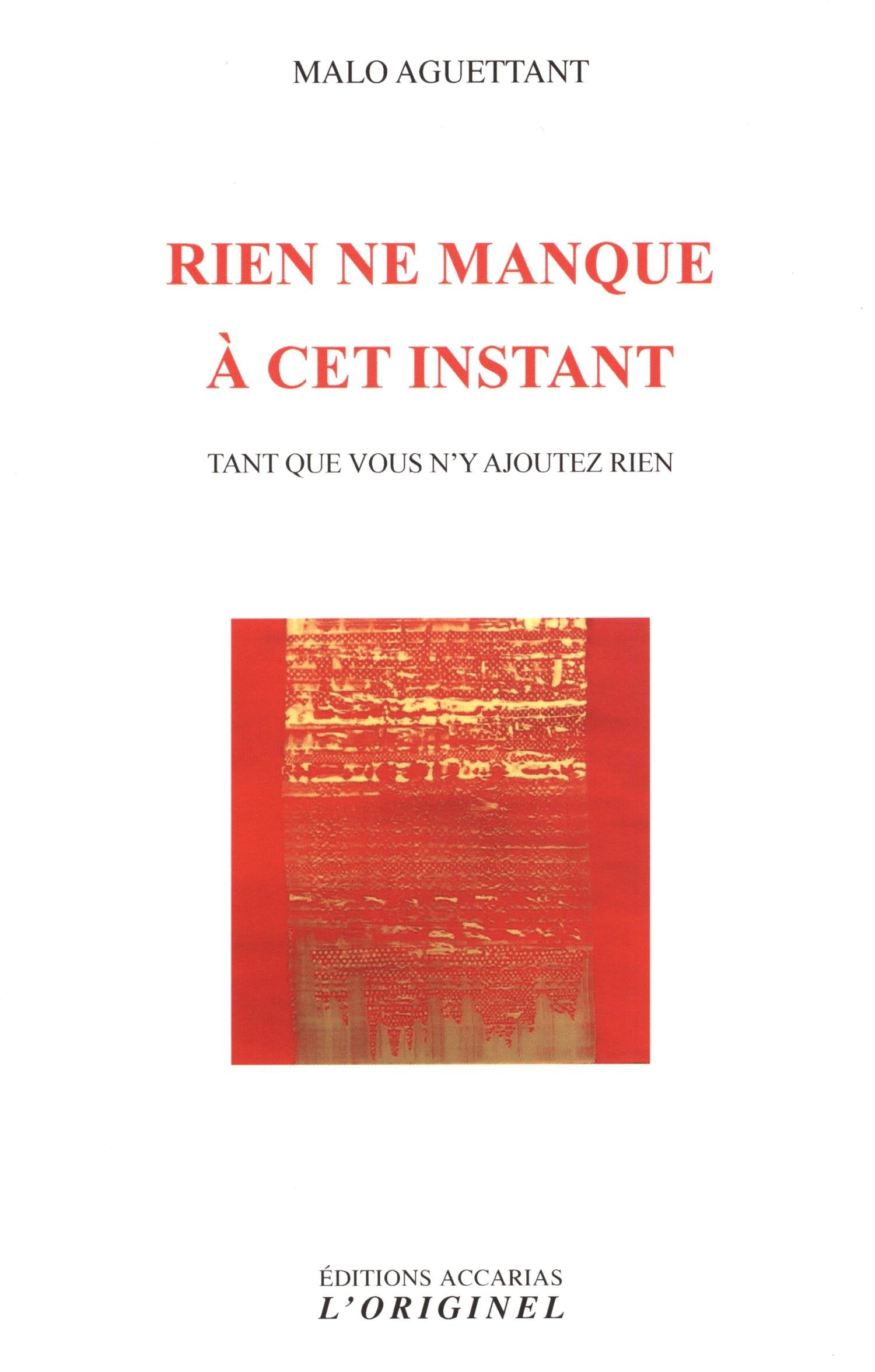 Rien ne manque à cet instant: Tant que vous n'y ajoutez rien Religion & Esotericism