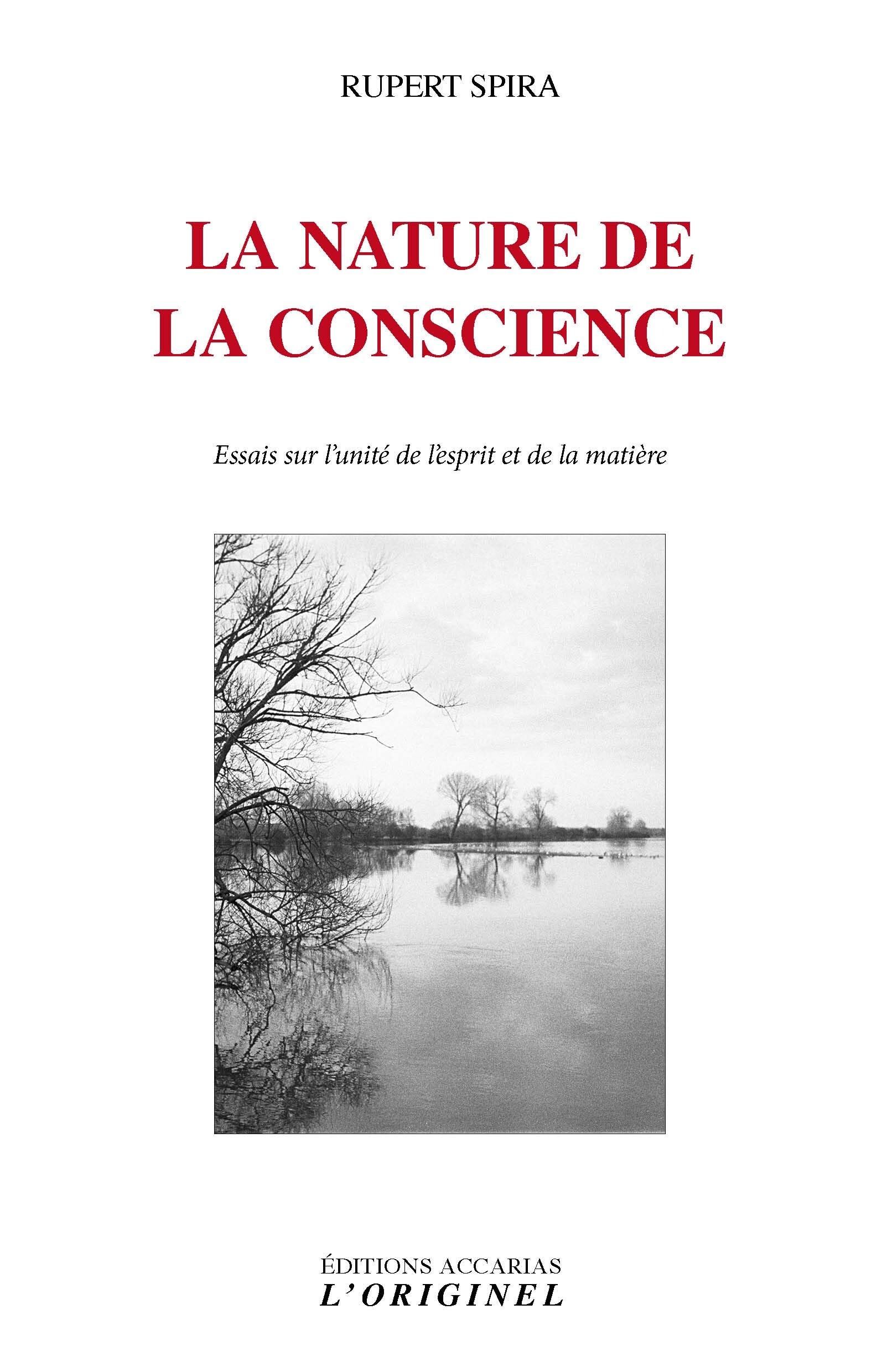 La nature de la conscience: Essais sur l'unité de l'esprit et de la matière Religion & Esotericism