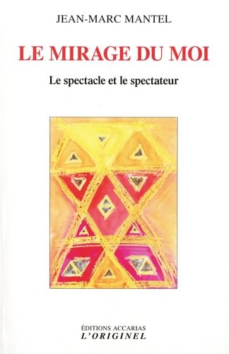 Le mirage du moi: Le spectacle et le spectateur Religion & Esotericism
