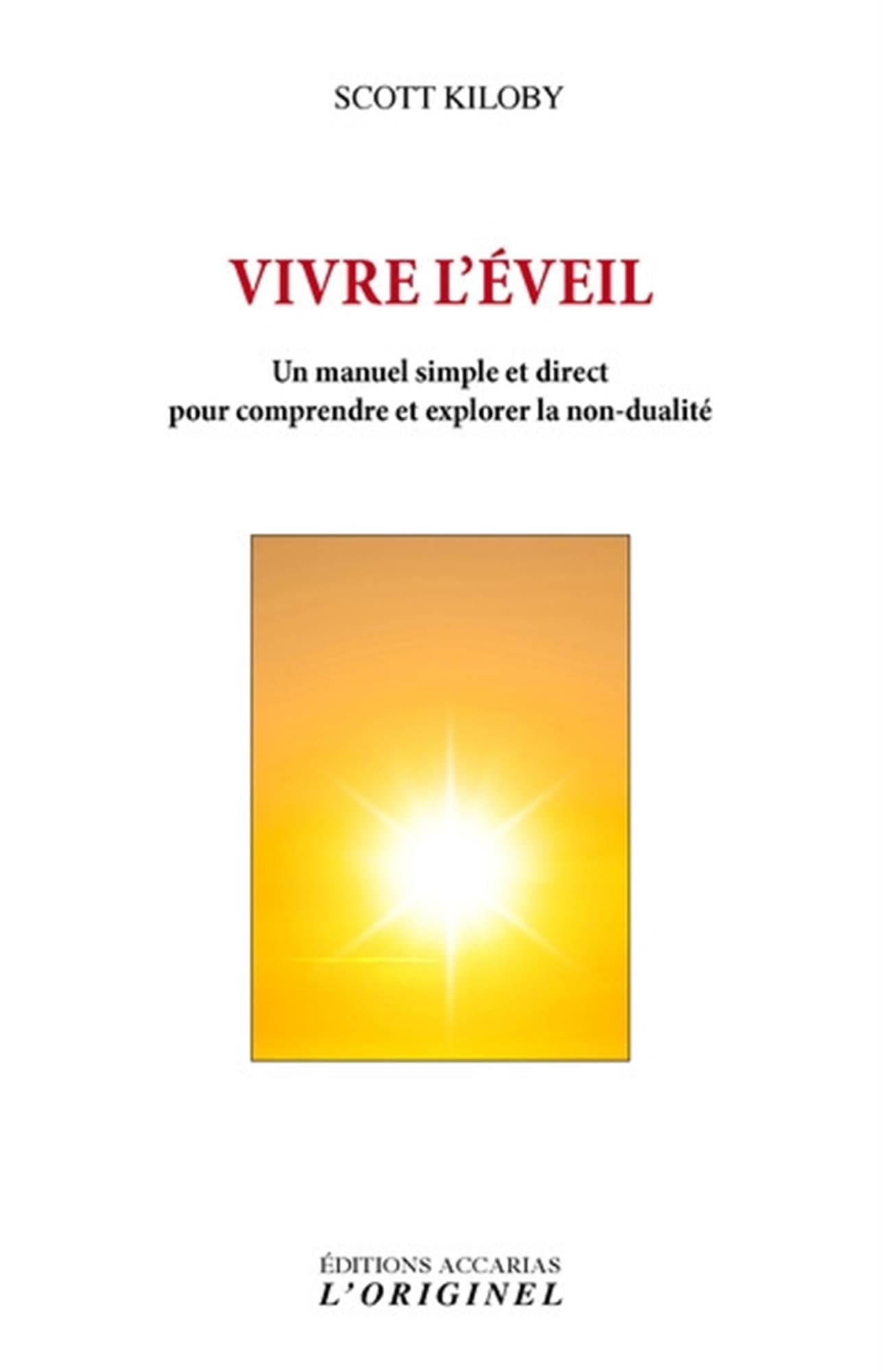 Vivre l'éveil: Un manuel simple et direct pour comprendre et explorer la non-dualité Religion & Esotericism