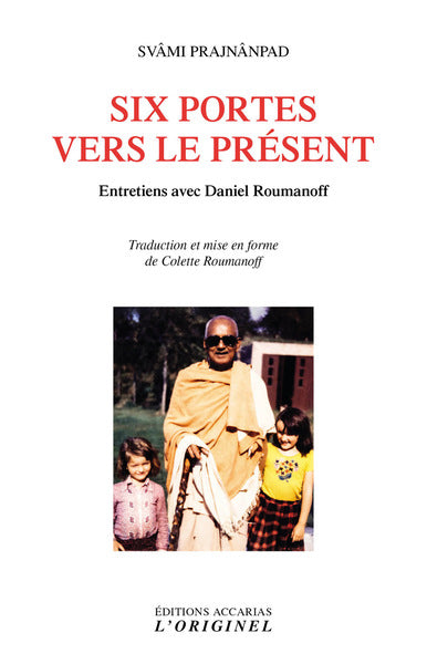 Six portes vers le présent : entretiens avec Daniel Roumanoff Religion & Esotericism