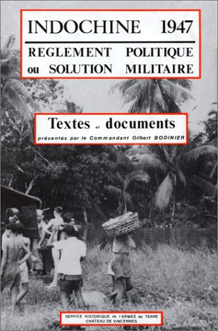 La guerre d'Indochine / 1945-1954 / textes et documents français et viet-minh / Books