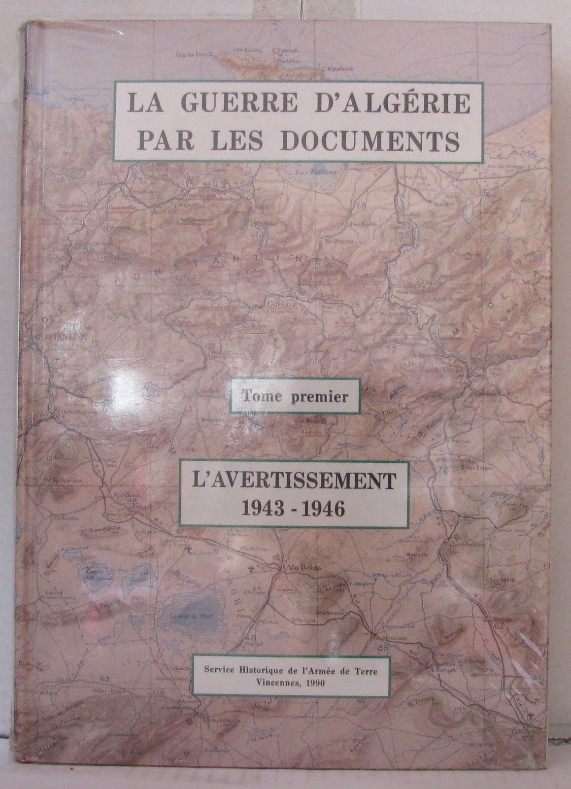La guerre d'Algérie par les documents, 1 : L'avertissement 1943-1946 book