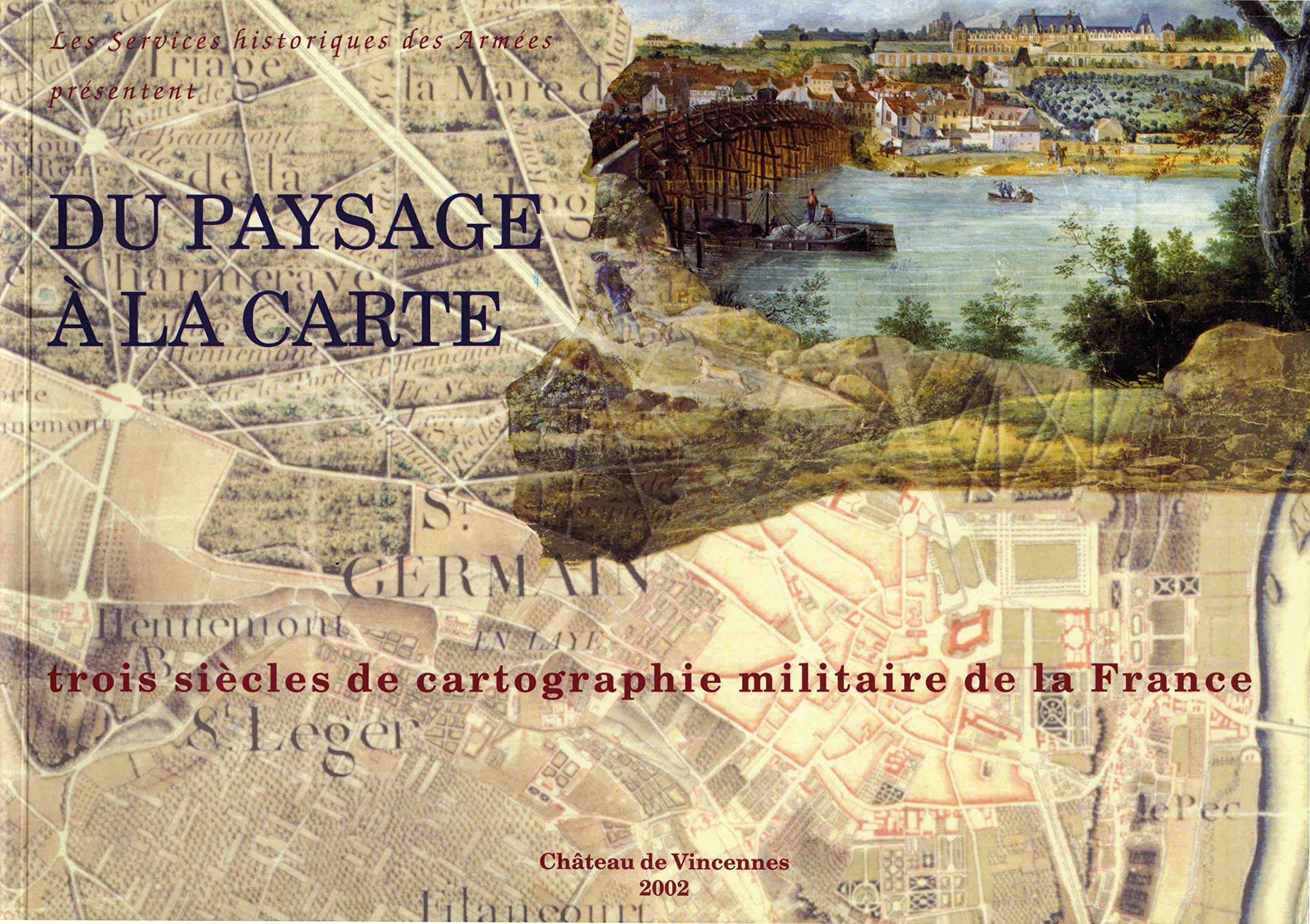 Du paysage à la carte. Trois siècles de cartographie militaire de la France Geology & Geography