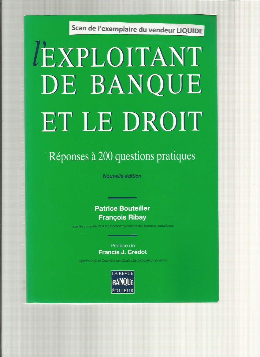 L'exploitant de banque et le droit: Réponses à 200 questions pratiques book